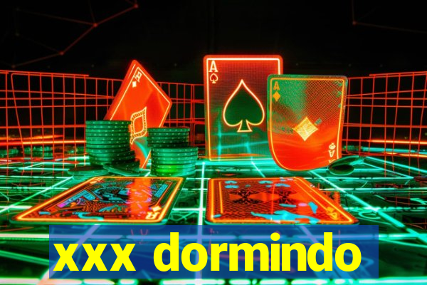 xxx dormindo